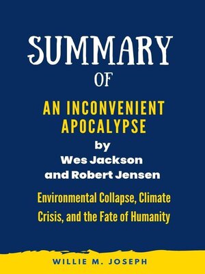 cover image of Summary of  an Inconvenient Apocalypse by Wes Jackson  and Robert Jensen